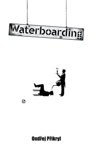 Waterboarding - Ondřej Přikryl