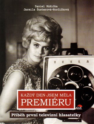 Každý den jsem měla premiéru - Příběh první televizní hlasatelky koupíte na Kosmas.cz