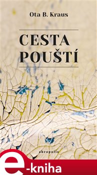 Levně Cesta pouští - Ota B. Kraus e-kniha