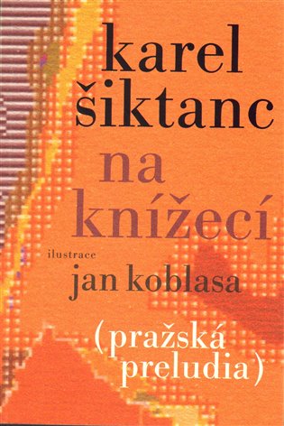 Na Knížecí - Karel Šiktanc