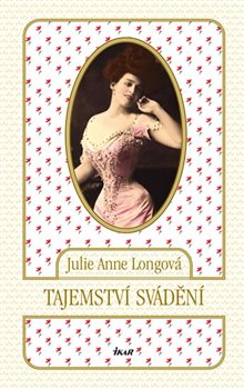 Levně Tajemství svádění - Julie Anne Longová