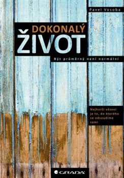 Levně Dokonalý život. Být průměrný není normální - Pavel Vosoba