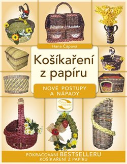 Levně Košíkaření z papíru. Nové postupy a nápady - Hana Čápová
