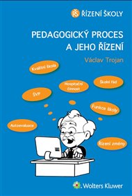 Pedagogický proces a jeho řízení - Václav Trojan
