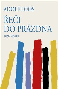 Řeči do prázdna: 1897-1900 - Adolf Loos