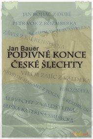Podivné konce české šlechty - Jan Bauer