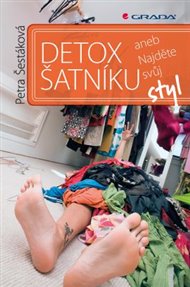 Detox šatníku: aneb Najděte svůj styl - Petra Šestáková