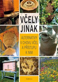 Včely jinak: Alternativy v chovu včel a přístupu k nim -  kol.