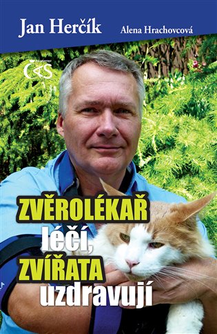 Zvěrolékař léčí, zvířata uzdravují - Jan Herčík, Alena Hrachovcová