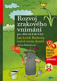 Rozvoj zrakového vnímání pro děti od 4 do 6 let: Jak krtek Barbora našel cestu domů - Jiřina Bednářová