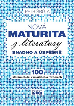 Levně Nová maturita z literatury - Petr Šrůta
