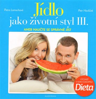 Jídlo jako životní styl III. - Petr Havlíček, Petra Lamschová
