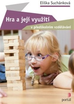 Levně Hra a její využití v předškolním vzdělávání - Eliška Suchánková