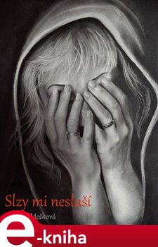 Levně Slzy mi nesluší - Monika Mešková e-kniha