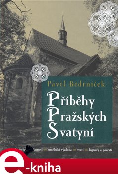 Levně Příběhy pražských svatyní - Pavel Bedrníček e-kniha