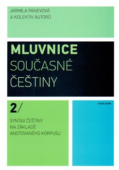 Levně Mluvnice současné češtiny 2. Syntax češtiny na základě anotovaného korpusu - Jarmila Panevová