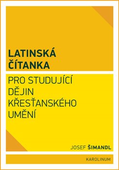 Levně Latinská čítanka pro studující dějin křesťanského umění - Josef Šimandl