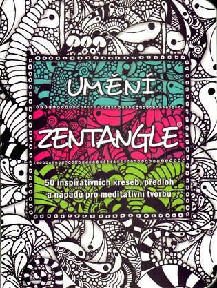 Umění Zentangle - Penny Raileová, Lara Williamsová, Norma J. Burnellová, Margaret Bremnerová