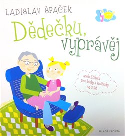 Levně Dědečku, vyprávěj, CD - Ladislav Špaček