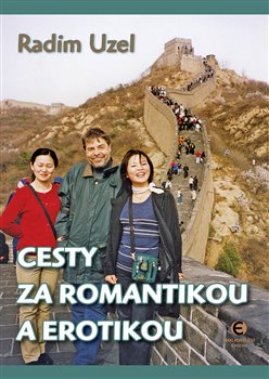 Levně Cesty za romantikou a erotikou - Radim Uzel