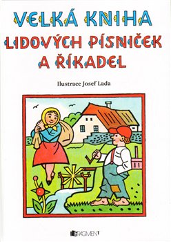 Levně Velká kniha lidových písniček a říkadel - Josef Lada