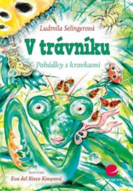 V trávníku: Pohádky s krovkami - Ludmila Bakonyi Selingerová