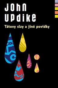 Tátovy slzy a jiné povídky - John Updike