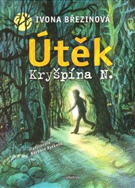 Útěk Kryšpína N. - Ivona Březinová