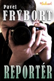 Reportér - Pavel Frýbort