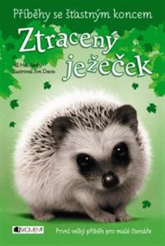 Levně Ztracený ježeček. Příběhy se šťastným koncem - Jill Hucklesby