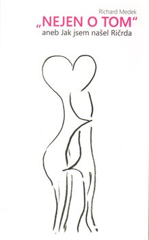 Nejen o tom aneb Jak jsem našel Ričrda koupíte na Kosmas.cz