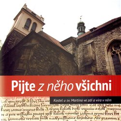 Levně Pijte z něho všichni. Kostel u sv. Martina ve zdi a víra v něm - kol.
