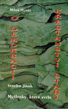 Kniha O demokracii křesťanství stáří trochu jinak. Myšlenky, které svrbí