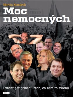 Kniha Moc nemocných - Dvacet pět příběhů těch, kdo nám to zvorali