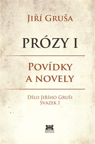 Prózy I - Jiří Gruša