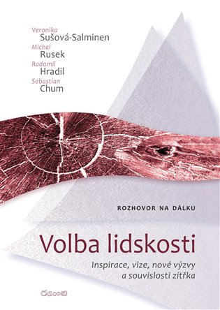 Volba lidskosti - Veronika Sušová Salminen, Michal Rusek, Radomil Hradil, Sebastian Chum