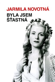 Levně Byla jsem šťastná - Jarmila Novotná