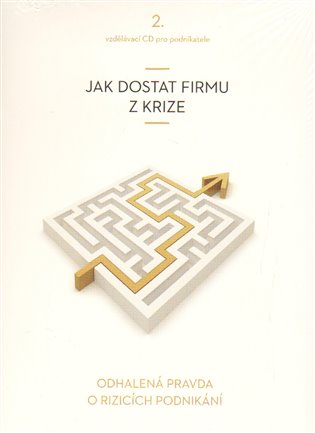 Jak dostat firmu z krize - Vladimír John