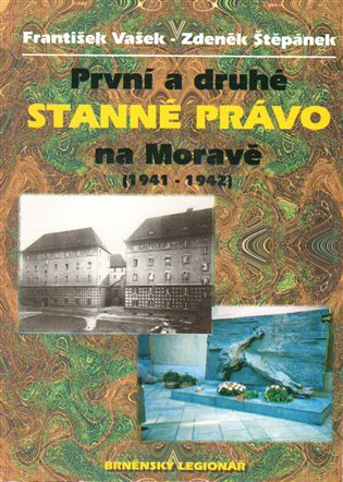První a druhé stanné právo na Moravě - František Vašek, Zdeněk Štěpánek