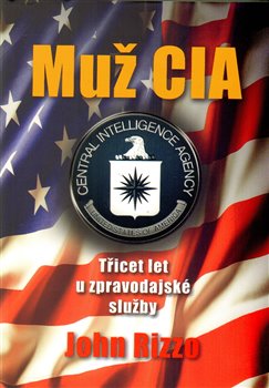 Levně Muž CIA. Třicet let u zpravodajské služby - John Rizzo