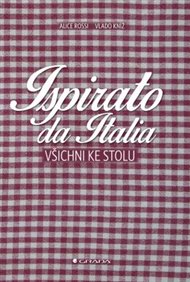 Ispirato da Italia: Všichni ke stolu - Vlado Kníž, Alice Rossi