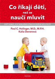 Co říkají děti, než se naučí mluvit: 2. vydání - Paul C. Holinger