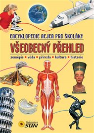Všeobecný přehled - Encyklopedie nejen pro školáky: zeměpis, věda, příroda, kultura, historie