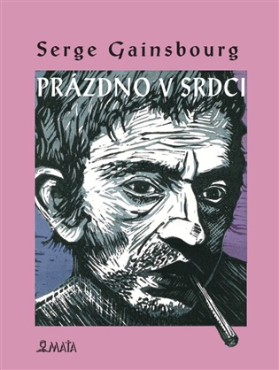 Prázdno v srdci: Riziková poezie Serge Gainsbourga - Serge Gainsbourg