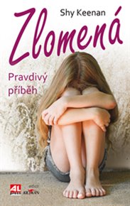 Zlomená: Pravdivý příběh - Shy Keenan