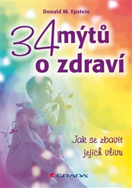 34 mýtů o zdraví: jak se zbavit jejich vlivu - Donald M. Epstein