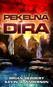 Pekelná díra - Kevin J. Anderson, Brian Herbert