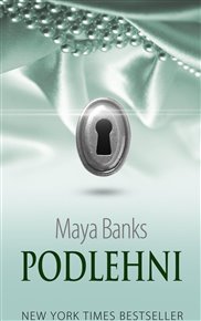 Podlehni - Maya Banks