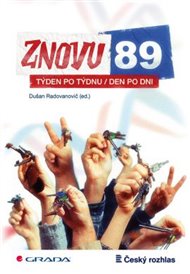 Znovu 89: Týden po týdnu, den po dni - Dušan Radovanovič (ed.)