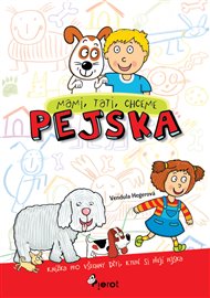 Mami, tati, chceme pejska - Vendula Hegerová
